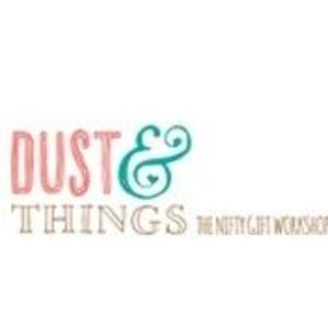 Dust and Things - Caerphilly, Caerphilly, United Kingdom