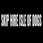 Skip Hire Isle of Dogs - London, London E, United Kingdom
