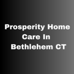 Prosperity Home Care In Bethlehem CT - Bethlehem, CT, USA