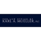 The Law Office of Karl A. Mueller, PLC - Gilbert, AZ, USA