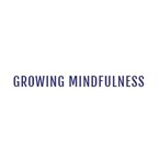 Growing Mindfulness - Southall, Middlesex, United Kingdom