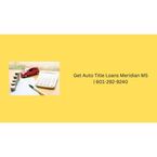 Get Auto Title Loans Meridian MS - Meridian, MS, USA