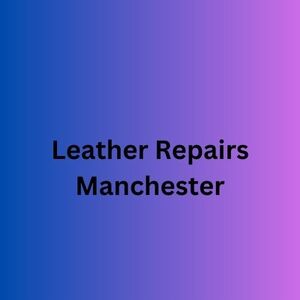 Leather Repairs Manchester - Manchaster, Greater Manchester, United Kingdom