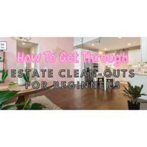 How To Get Through Estate Clean-Outs For Beginners - Laurel Hill, FL, USA