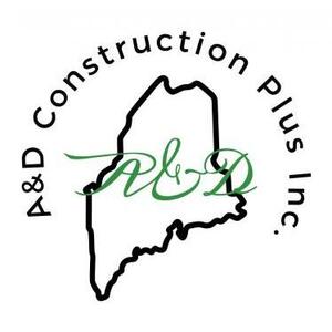 A & D Construction Plus Inc - Winslow, ME, USA