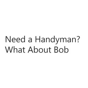 Need a Handyman? What About Bob - Las Vegas, NV, USA