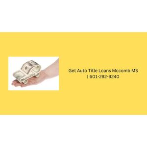 Get Auto Title Loans Mccomb MS