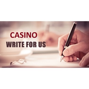 Write for us casino - -- Select City ---New York, NY, USA
